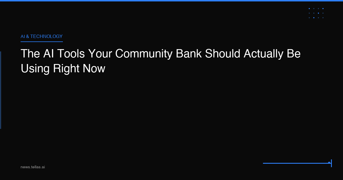 The AI Tools Your Community Bank Should Actually Be Using Right Now