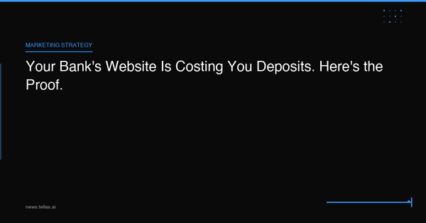 Your Bank's Website Is Costing You Deposits. Here's the Proof.