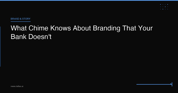 What Chime Knows About Branding That Your Bank Doesn't